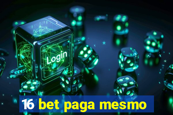 16 bet paga mesmo