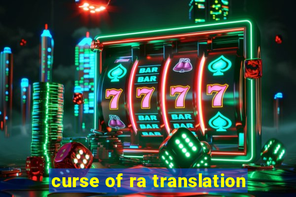 curse of ra translation