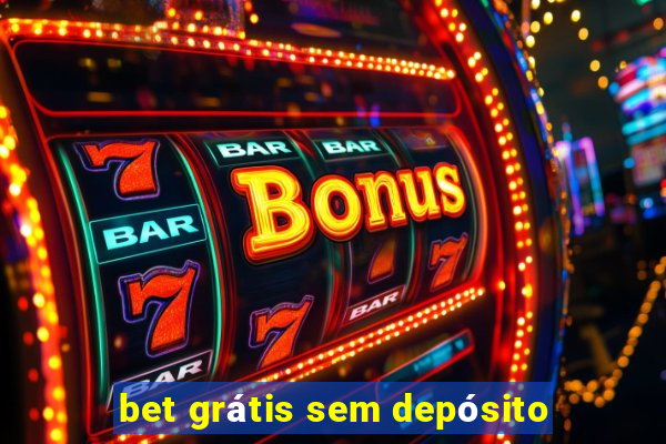 bet grátis sem depósito