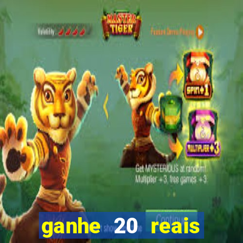 ganhe 20 reais para apostar