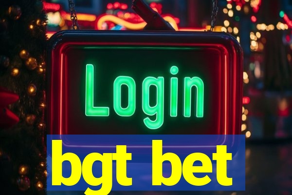 bgt bet