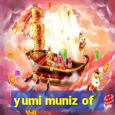 yumi muniz of