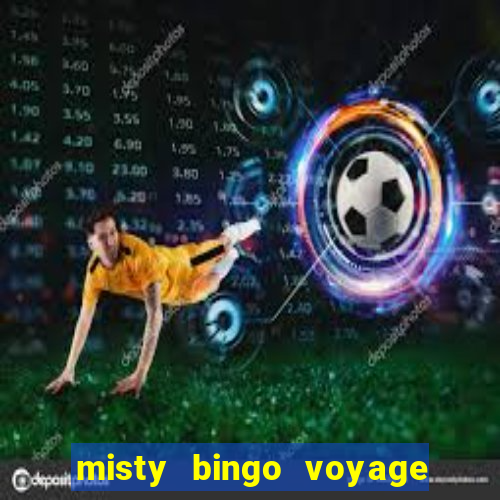 misty bingo voyage paga mesmo