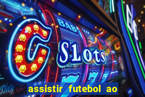 assistir futebol ao vivo rcm