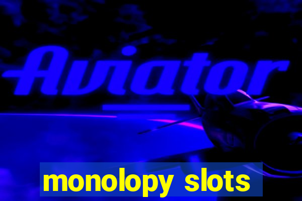 monolopy slots