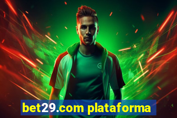 bet29.com plataforma