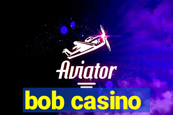 bob casino