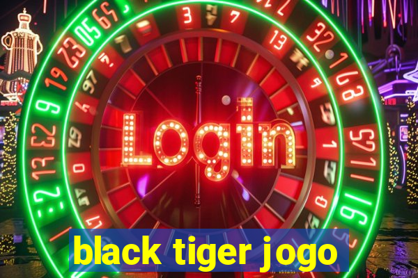 black tiger jogo