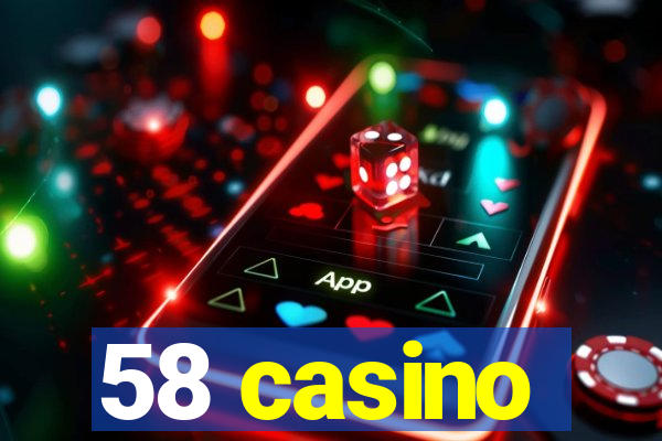 58 casino