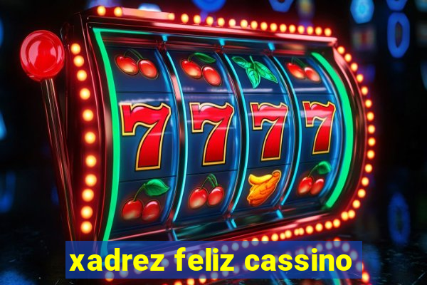 xadrez feliz cassino