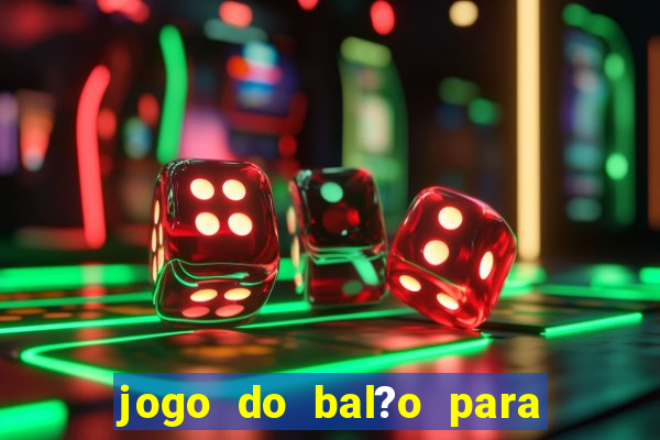 jogo do bal?o para ganhar dinheiro