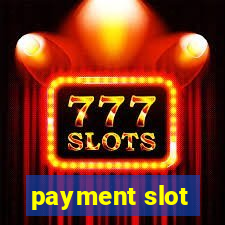 payment slot