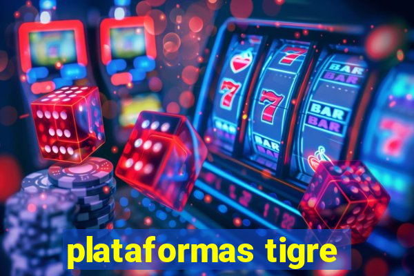 plataformas tigre