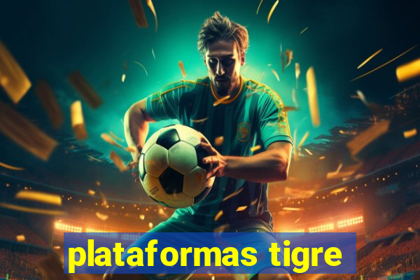 plataformas tigre