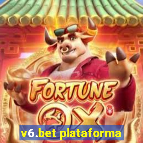 v6.bet plataforma