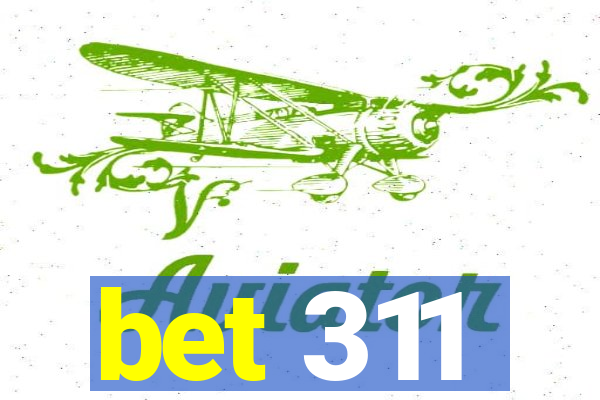 bet 311