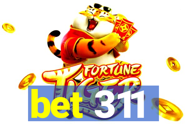 bet 311