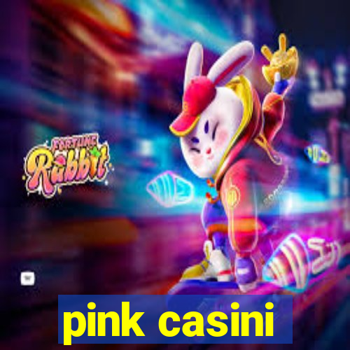 pink casini