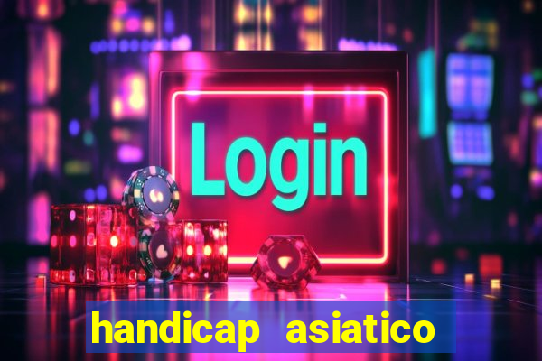 handicap asiatico com jogo em andamento