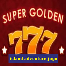 island adventure jogo