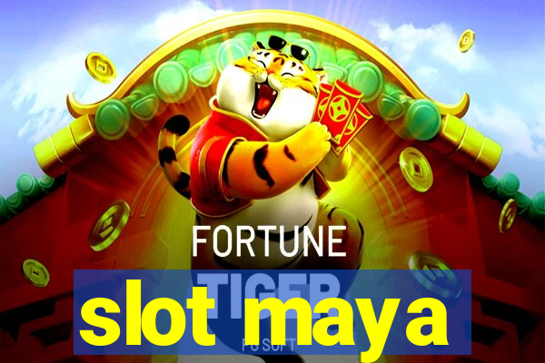 slot maya