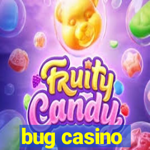 bug casino