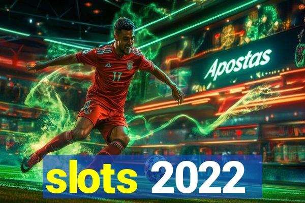 slots 2022