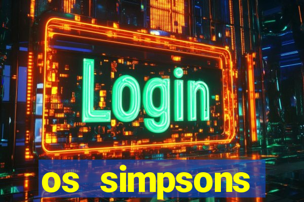 os simpsons assistir dublado