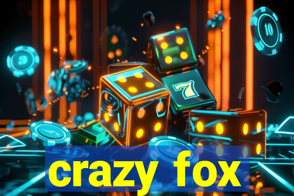 crazy fox