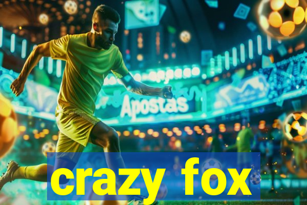 crazy fox