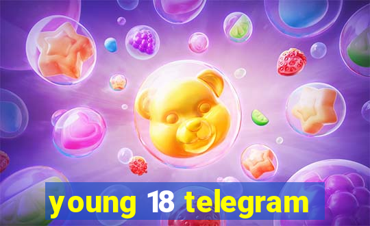 young 18 telegram