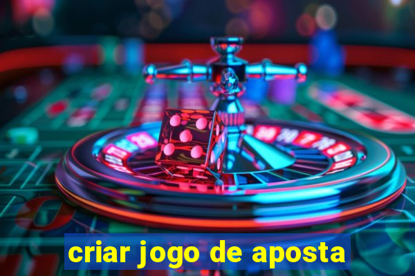 criar jogo de aposta