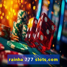 rainha 777 slots.com