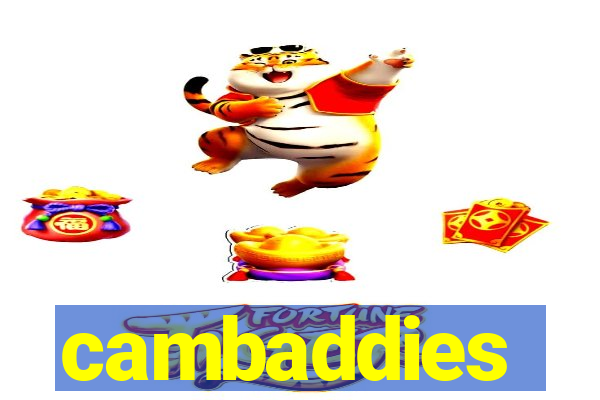 cambaddies