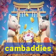 cambaddies