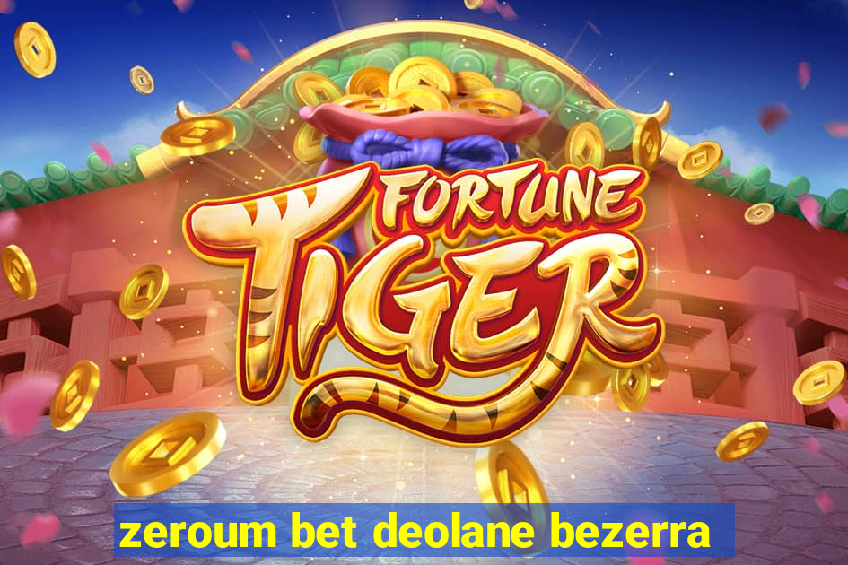 zeroum bet deolane bezerra