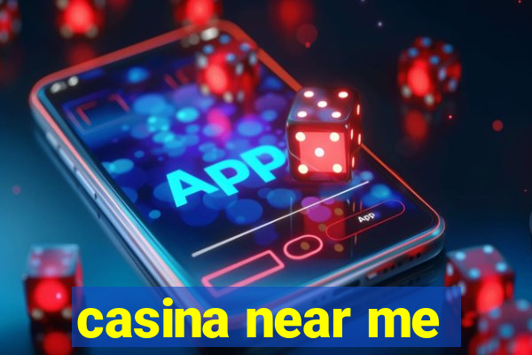 casina near me