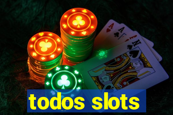 todos slots