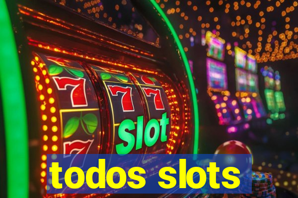 todos slots