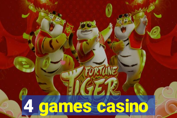 4 games casino