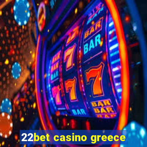 22bet casino greece