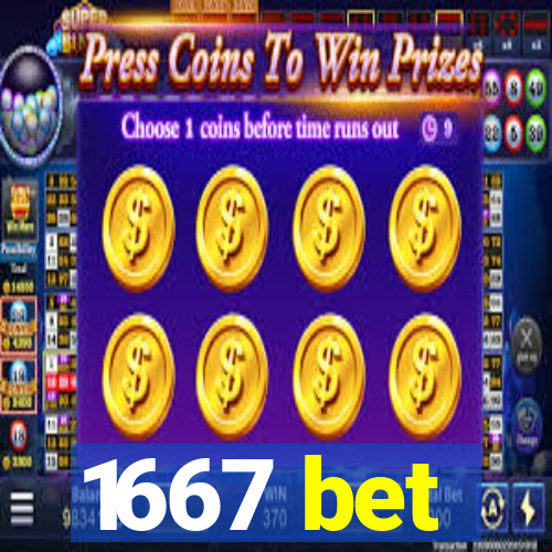 1667 bet