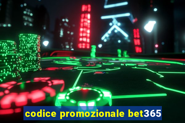 codice promozionale bet365