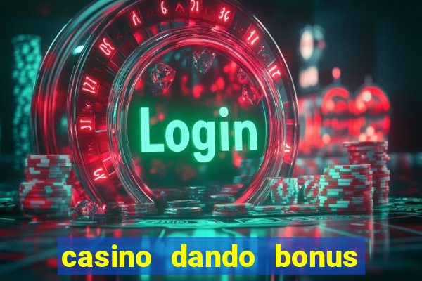 casino dando bonus sem deposito