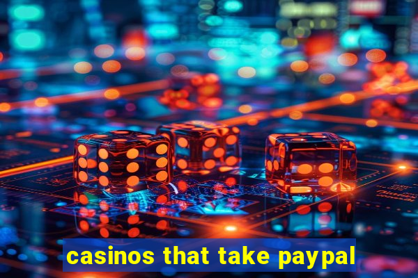 casinos that take paypal