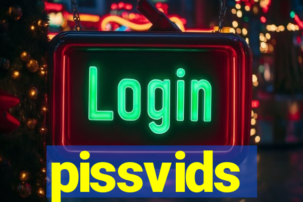 pissvids