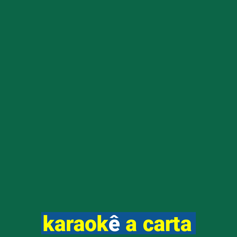 karaokê a carta