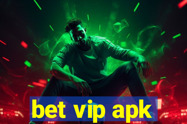 bet vip apk