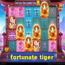 fortunate tiger