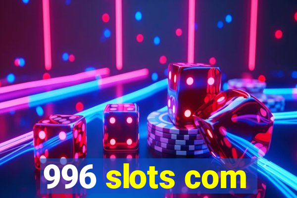 996 slots com